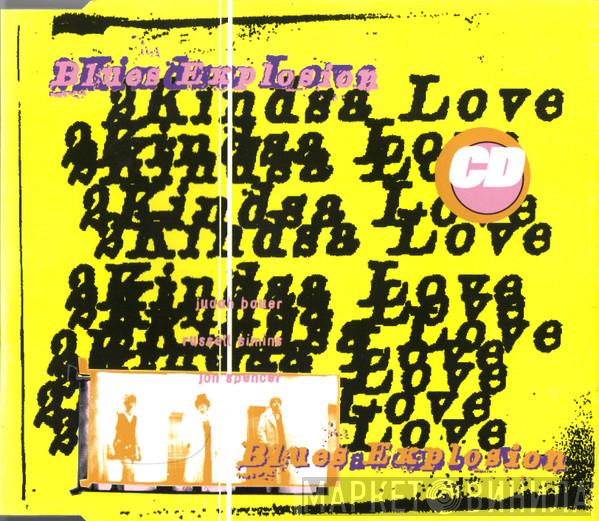 The Jon Spencer Blues Explosion - 2Kindsa Love