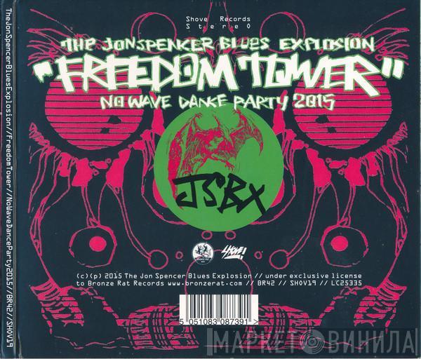 The Jon Spencer Blues Explosion - Freedom Tower - No Wave Dance Party 2015