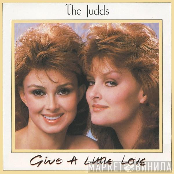  The Judds  - Give A Little Love