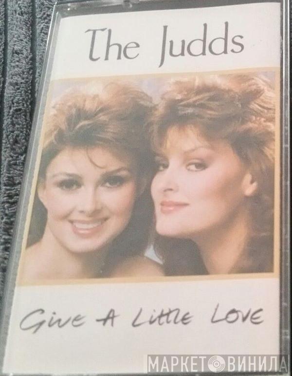  The Judds  - Give A Little Love