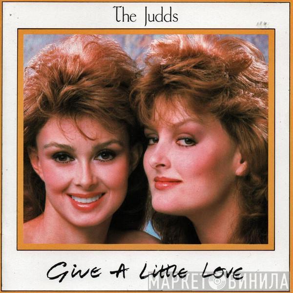  The Judds  - Give A Little Love