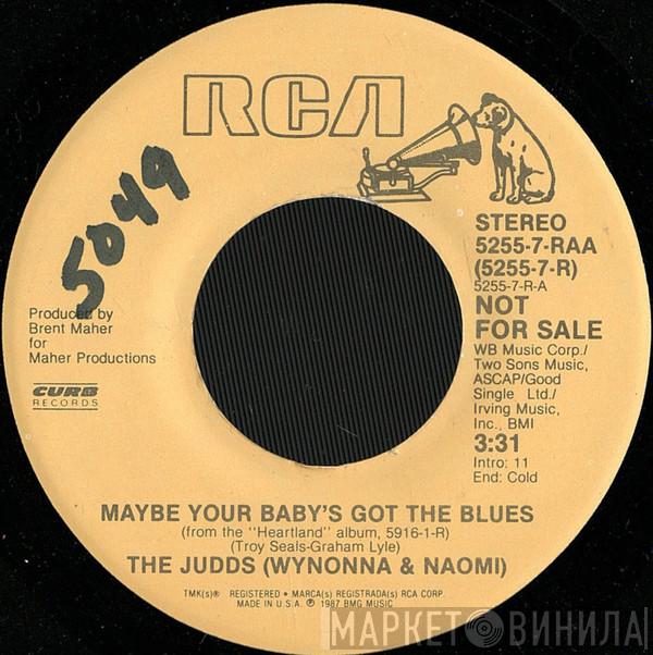  The Judds  - Maybe Your Baby's Got The Blues