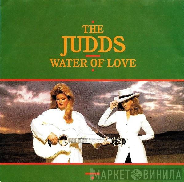  The Judds  - Water Of Love