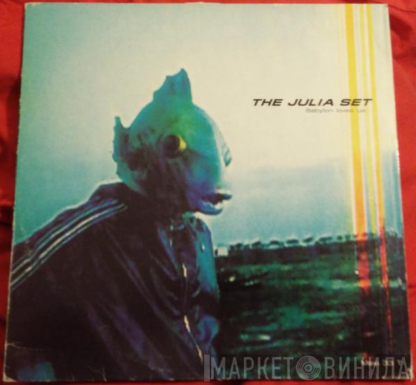 The Julia Set - Babylon Loves Us
