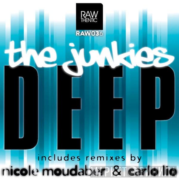  The Junkies  - Deep