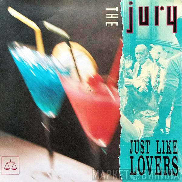 The Jury  - Just Like Lovers