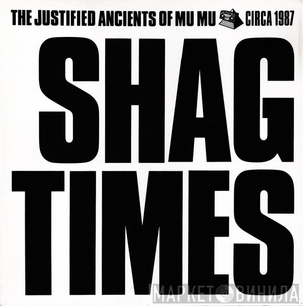  The Justified Ancients Of Mu Mu  - Shag Times