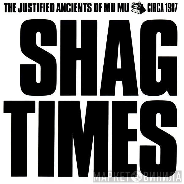  The Justified Ancients Of Mu Mu  - Shag Times