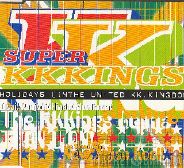  The KK Kings  - Holidays (In The United KK Kingdom)