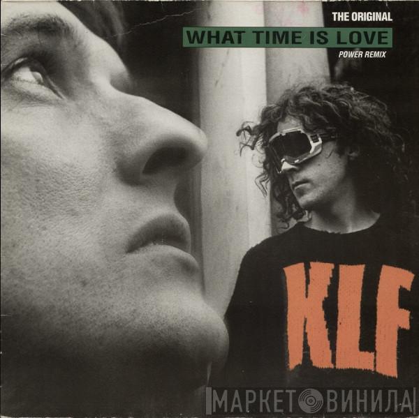  The KLF  - What Time Is Love (The Original / Power Remix)