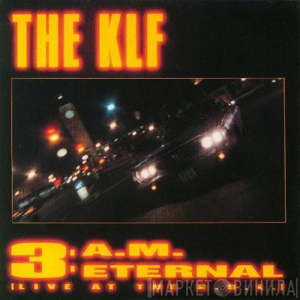  The KLF  - 3: A.M. Eternal (Live At The S.S.L.)
