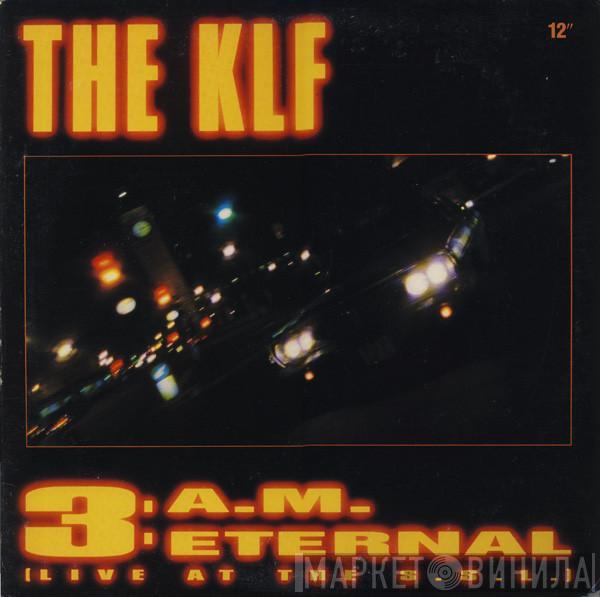  The KLF  - 3 A.M. Eternal (Live At The S.S.L.)