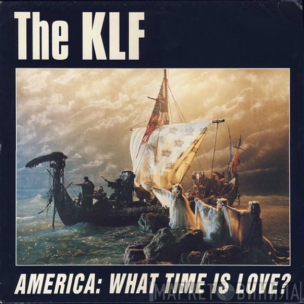  The KLF  - America: What Time Is Love?