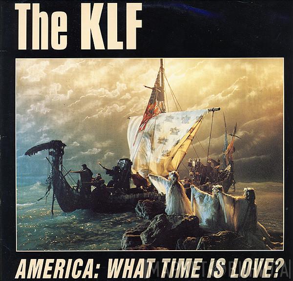  The KLF  - America: What Time Is Love?