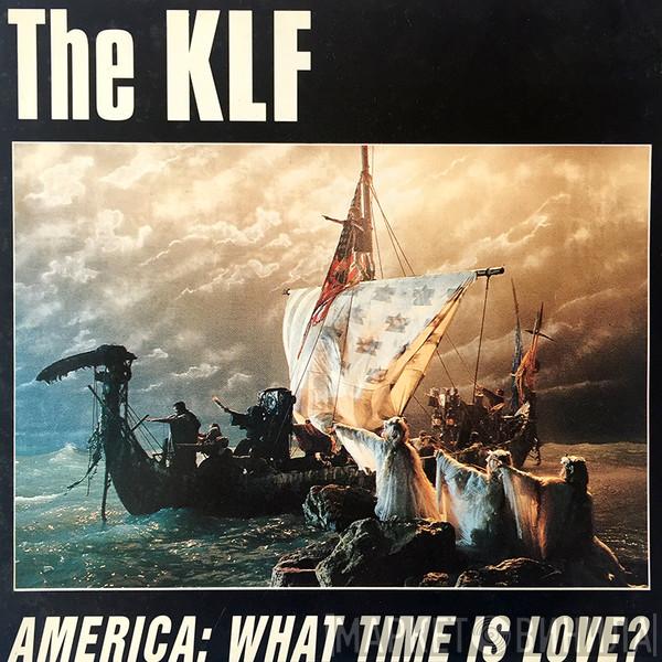  The KLF  - America: What Time Is Love?