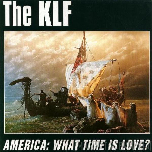  The KLF  - America: What Time Is Love?