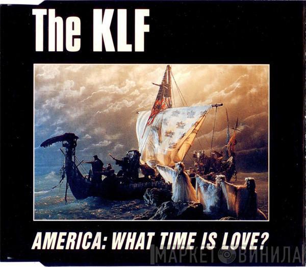  The KLF  - America: What Time Is Love?