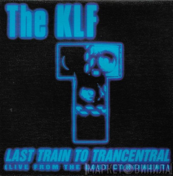  The KLF  - Last Train To Trancentral (Live From The Lost Continent)