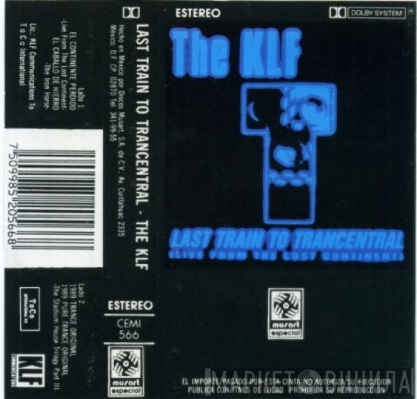  The KLF  - Last Train To Trancentral (Live From The Lost Continent)