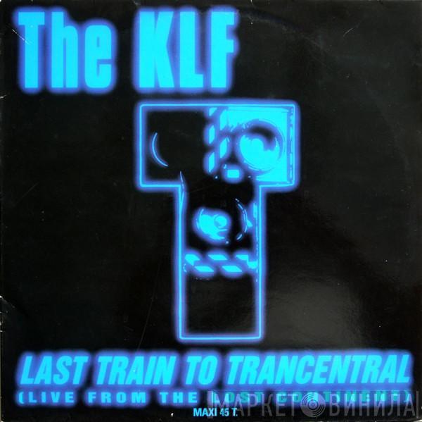  The KLF  - Last Train To Trancentral (Live From The Lost Continent)