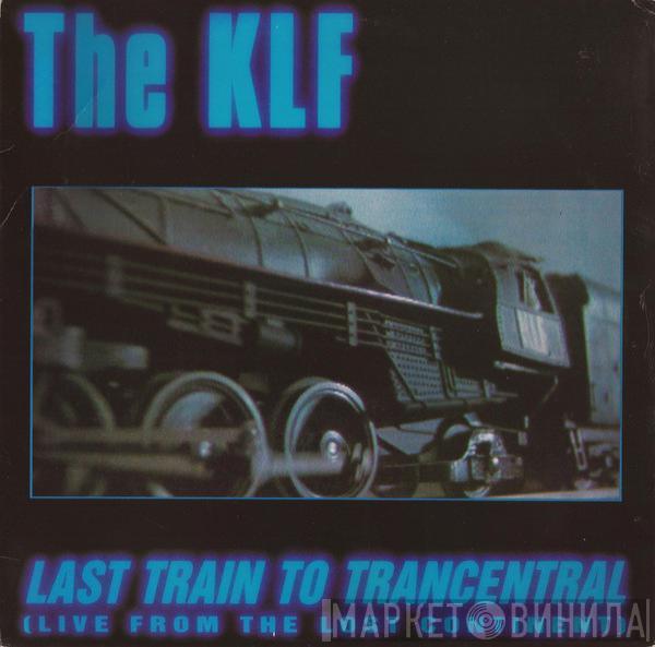  The KLF  - Last Train To Trancentral (Live From The Lost Continent)