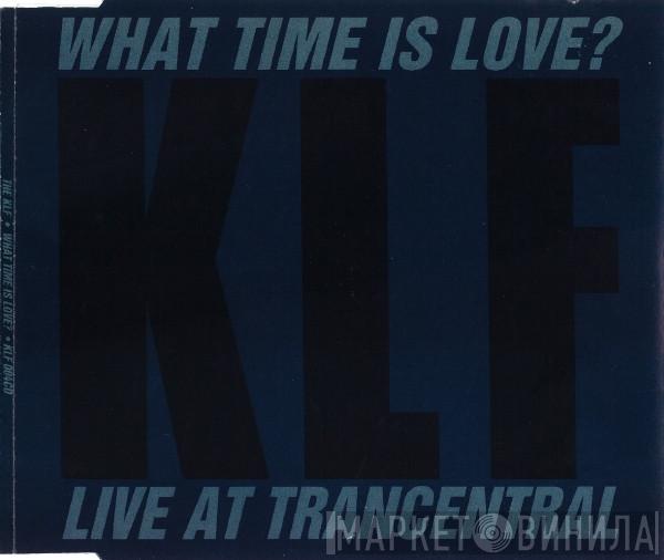  The KLF  - What Time Is Love? (Live At Trancentral)