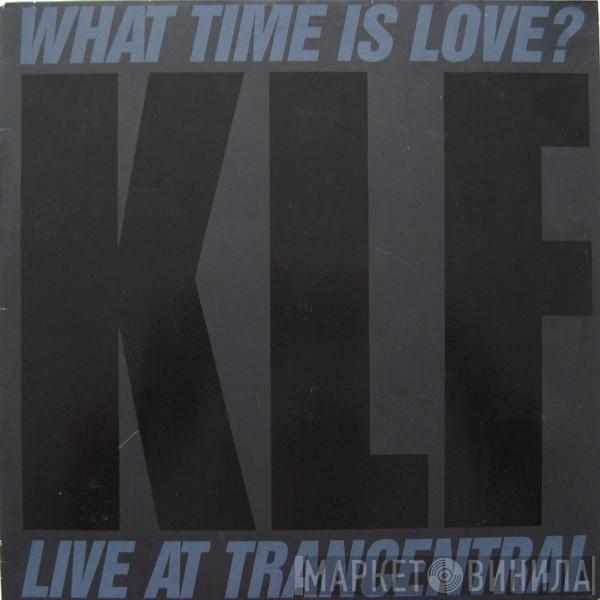  The KLF  - What Time Is Love? (Live At Trancentral)