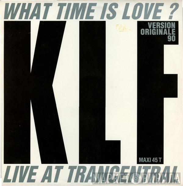  The KLF  - What Time Is Love? (Live At Trancentral)