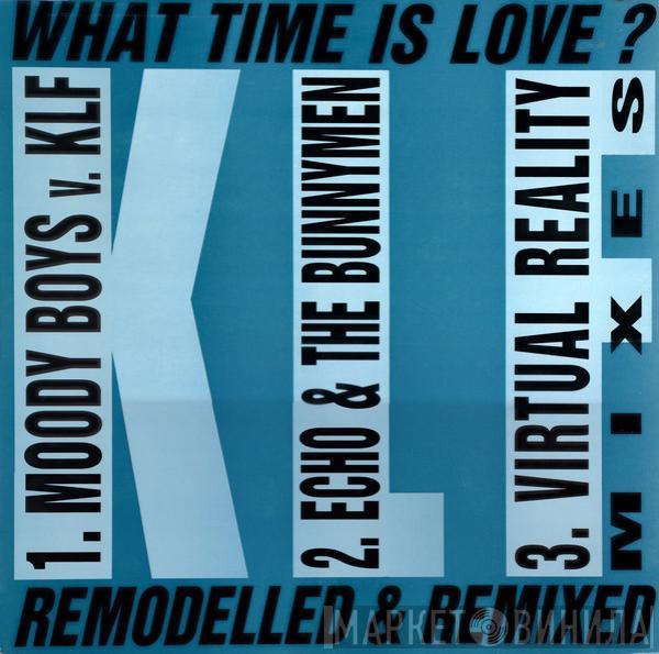  The KLF  - What Time Is Love? (Remodelled & Remixed)