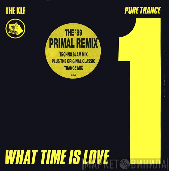 The KLF - What Time Is Love (Pure Trance 1 - The '89 Primal Remix)