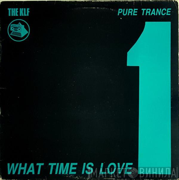  The KLF  - What Time Is Love (Pure Trance 1)