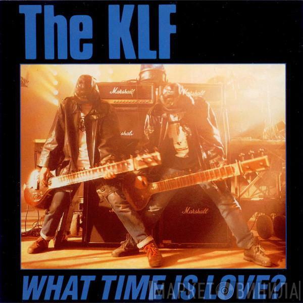  The KLF  - What Time Is Love?