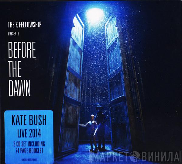 The KT Fellowship, Kate Bush - Before The Dawn