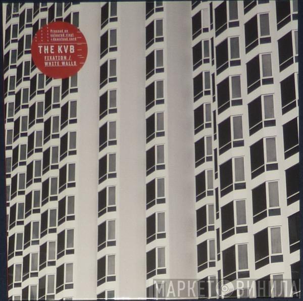 The KVB - Fixation / White Walls