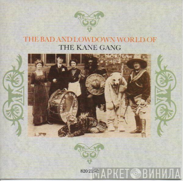  The Kane Gang  - The Bad And Lowdown World Of