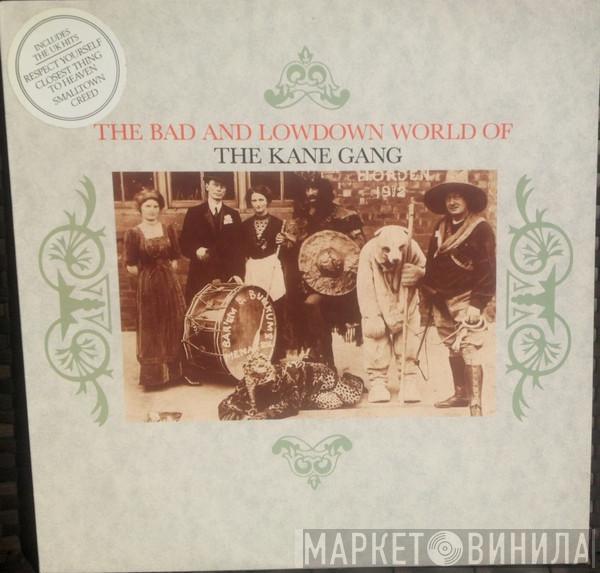  The Kane Gang  - The Bad And Lowdown World Of