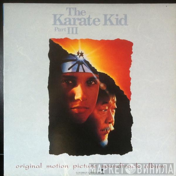  - The Karate Kid Part III: Original Motion Picture Soundtrack Album
