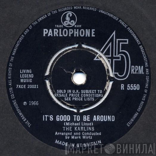  The Karlins  - It's Good To Be Around