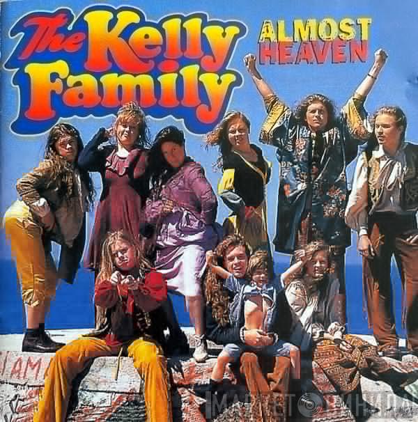  The Kelly Family  - Almost Heaven