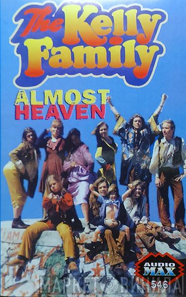  The Kelly Family  - Almost Heaven