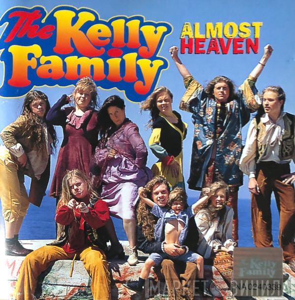  The Kelly Family  - Almost Heaven