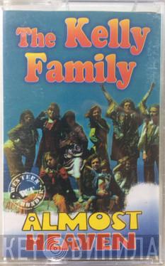  The Kelly Family  - Almost Heaven