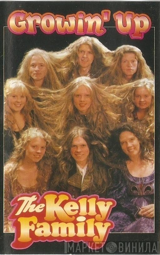  The Kelly Family  - Growin' Up