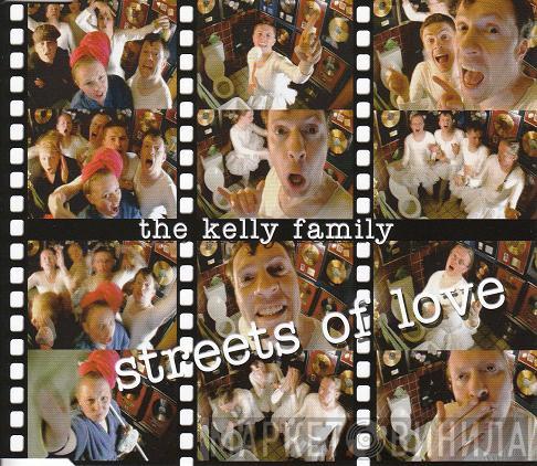  The Kelly Family  - Streets Of Love