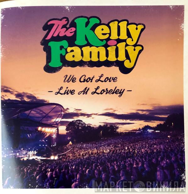  The Kelly Family  - We Got Love - Live At Loreley