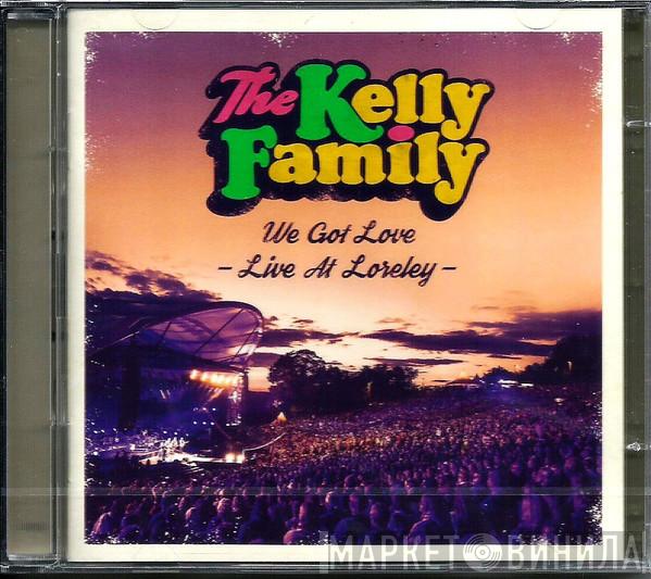  The Kelly Family  - We Got Love - Live At Loreley