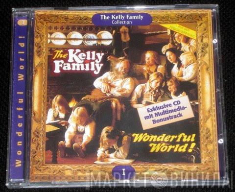  The Kelly Family  - Wonderful World !