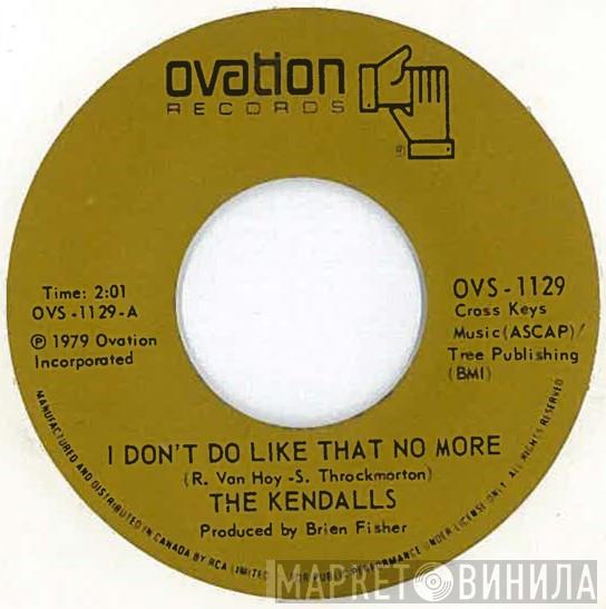  The Kendalls  - I Don't Do Like That No More