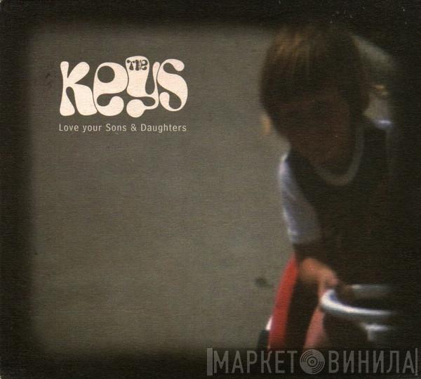 The Keys - Love Your Sons & Daughters