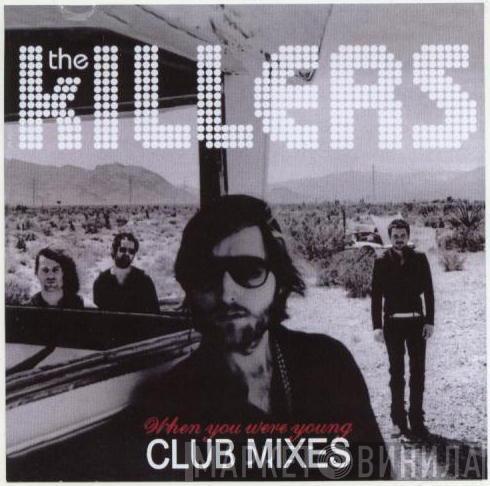  The Killers  - When You Were Young (Club Mixes)